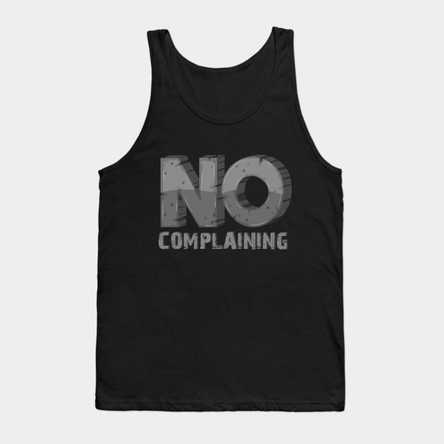 No Complaining Tank Top by Rolling Reality